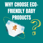 Eco-Friendly Baby Products for a Better Future